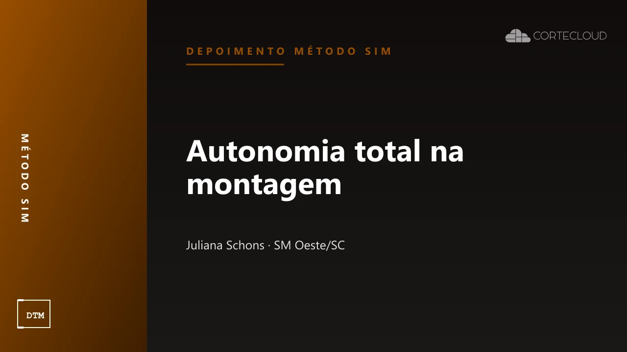 Juliana Schons (São Miguel do Oeste/SC): Autonomia na Montagem com Suporte Total